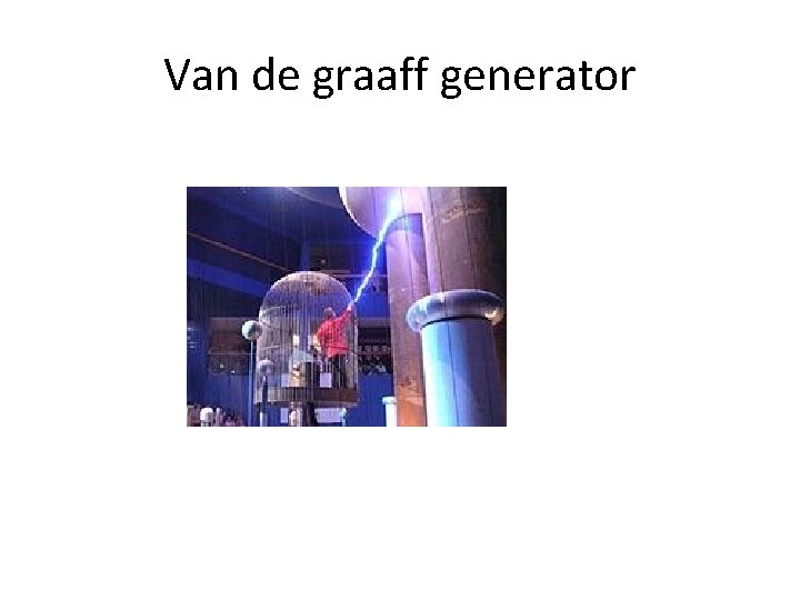 Van de graaff generator 
