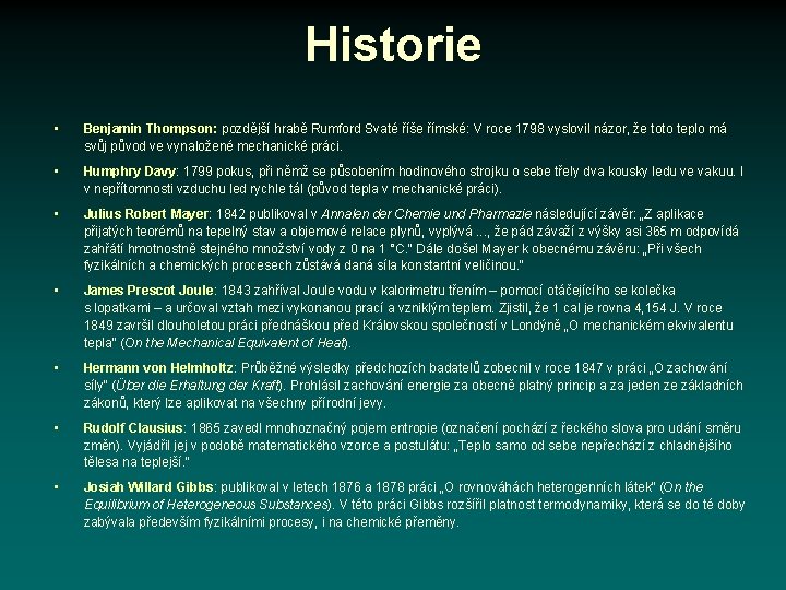 Historie • Benjamin Thompson: pozdější hrabě Rumford Svaté říše římské: V roce 1798 vyslovil