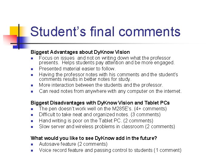 Student’s final comments Biggest Advantages about Dy. Know Vision n Focus on issues and
