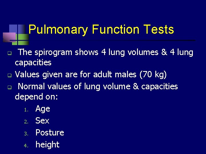 Pulmonary Function Tests q q q The spirogram shows 4 lung volumes & 4