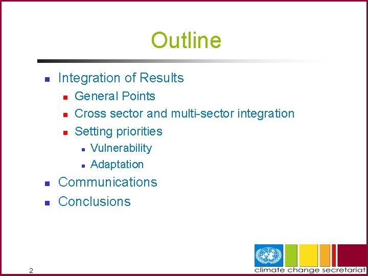 Outline n Integration of Results n n n General Points Cross sector and multi-sector