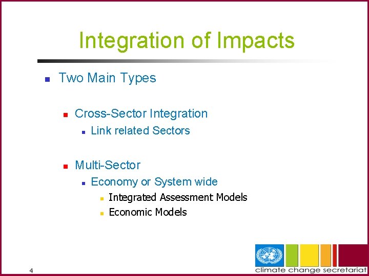 Integration of Impacts n Two Main Types n Cross-Sector Integration n n Link related