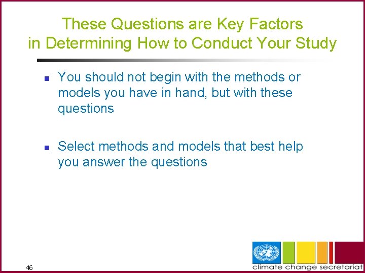 These Questions are Key Factors in Determining How to Conduct Your Study n n