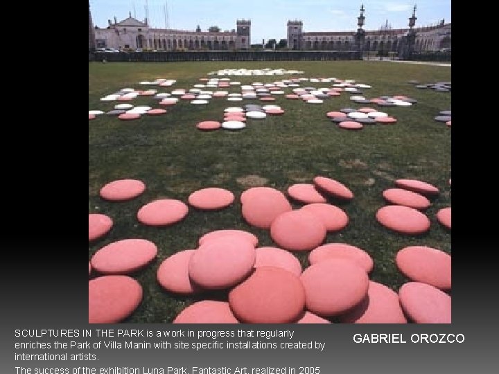 SCULPTURES IN THE PARK is a work in progress that regularly enriches the Park