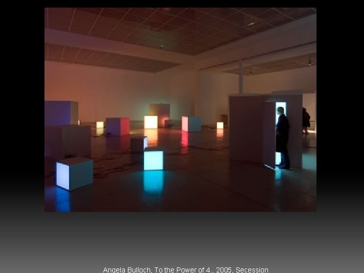  Angela Bulloch, To the Power of 4. , 2005, Secession 