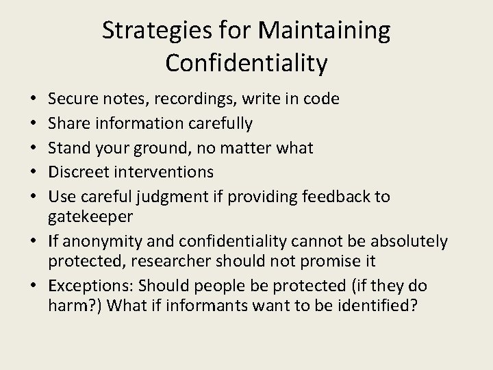 Strategies for Maintaining Confidentiality Secure notes, recordings, write in code Share information carefully Stand