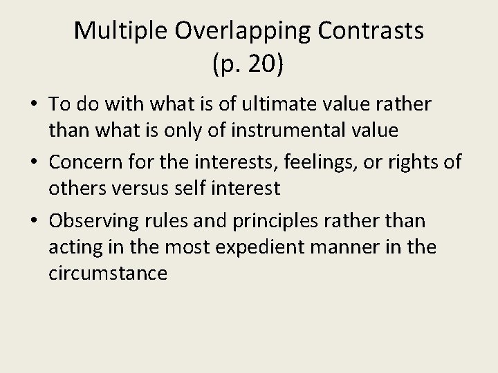 Multiple Overlapping Contrasts (p. 20) • To do with what is of ultimate value