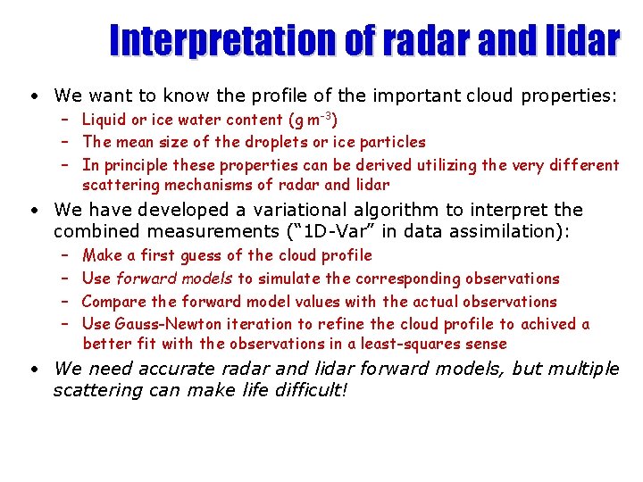 Interpretation of radar and lidar • We want to know the profile of the