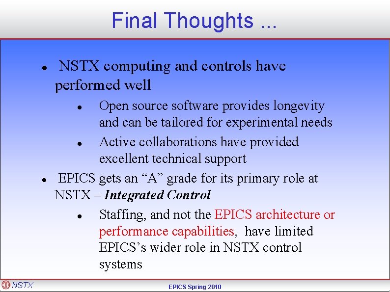 Final Thoughts. . . NSTX computing and controls have performed well Open source software
