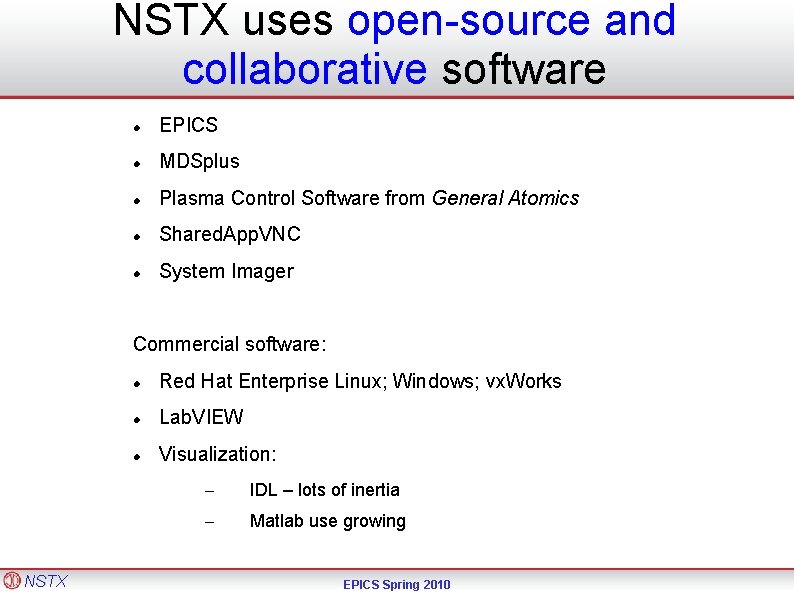 NSTX uses open-source and collaborative software EPICS MDSplus Plasma Control Software from General Atomics