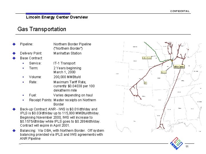 CONFIDENTIAL Lincoln Energy Center Overview Gas Transportation u Pipeline: u u Delivery Point: Base