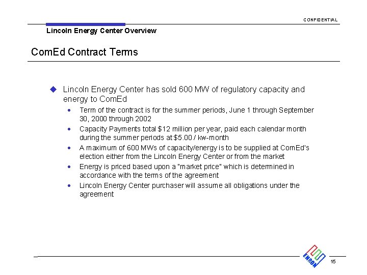 CONFIDENTIAL Lincoln Energy Center Overview Com. Ed Contract Terms u Lincoln Energy Center has