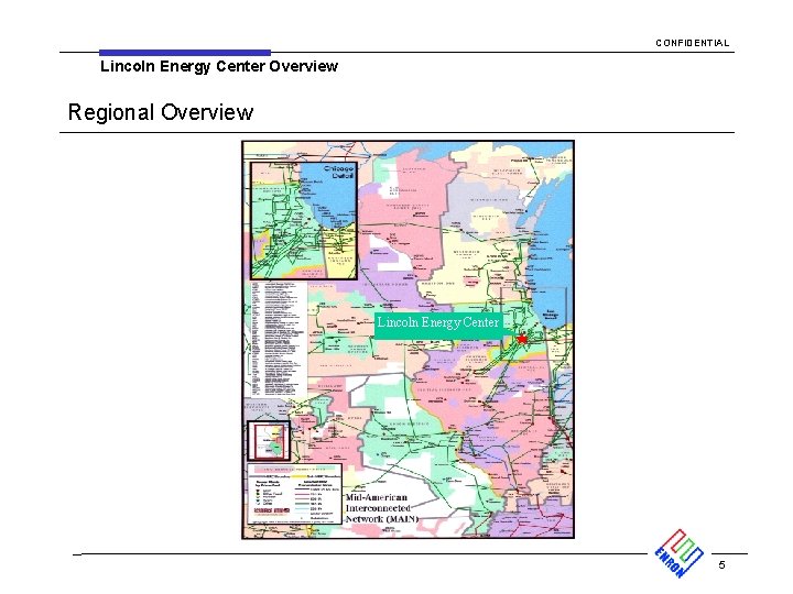 CONFIDENTIAL Lincoln Energy Center Overview Regional Overview Lincoln Energy Center 5 