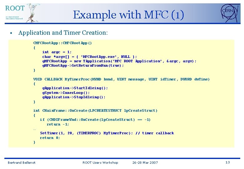 Example with MFC (1) • Application and Timer Creation: CMFCRoot. App: : CMFCRoot. App()