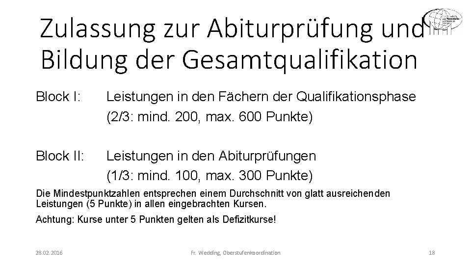 Zulassung zur Abiturprüfung und Bildung der Gesamtqualifikation Block I: Leistungen in den Fächern der