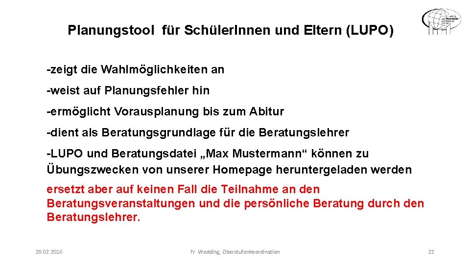 Planungstool für Schüler. Innen und Eltern (LUPO) -zeigt die Wahlmöglichkeiten an -weist auf Planungsfehler