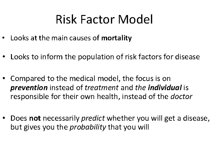Risk Factor Model • Looks at the main causes of mortality • Looks to