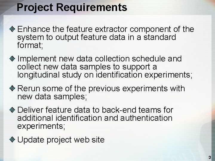 Project Requirements Enhance the feature extractor component of the system to output feature data