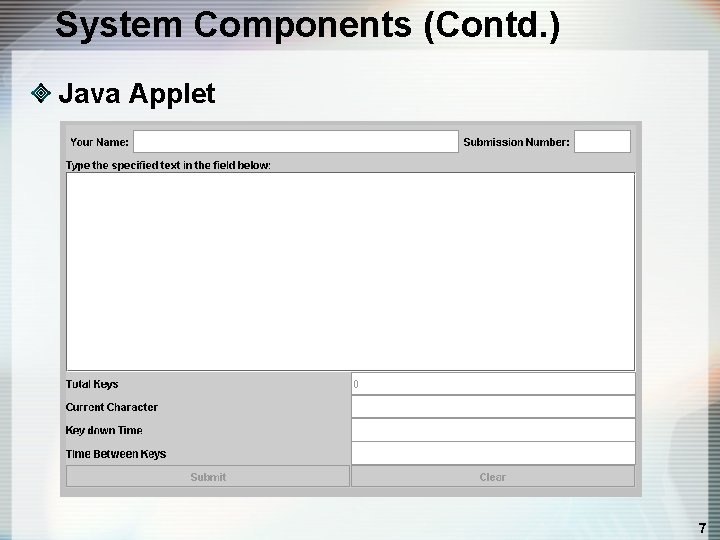 System Components (Contd. ) Java Applet 7 