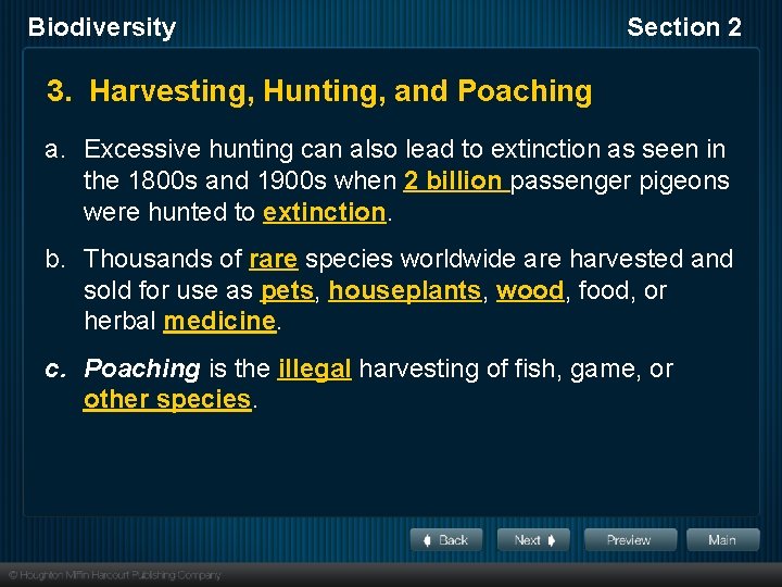 Biodiversity Section 2 3. Harvesting, Hunting, and Poaching a. Excessive hunting can also lead