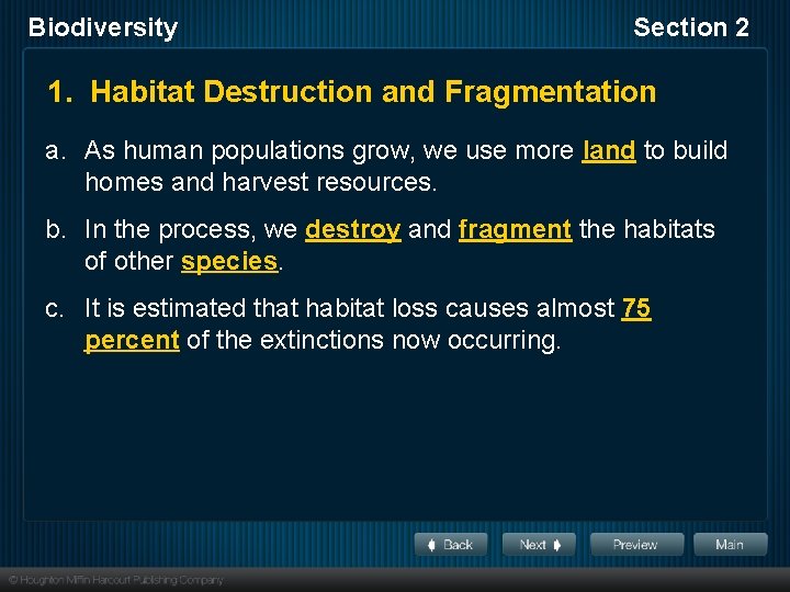 Biodiversity Section 2 1. Habitat Destruction and Fragmentation a. As human populations grow, we