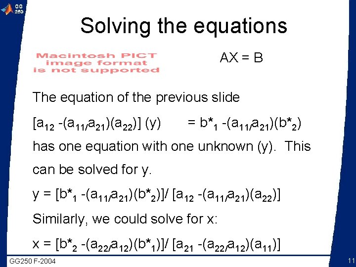 Solving the equations AX = B The equation of the previous slide [a 12