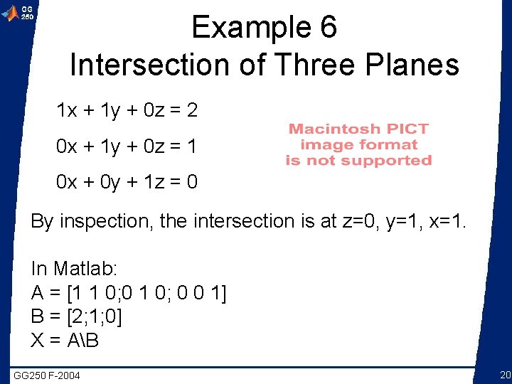 Example 6 Intersection of Three Planes 1 x + 1 y + 0 z