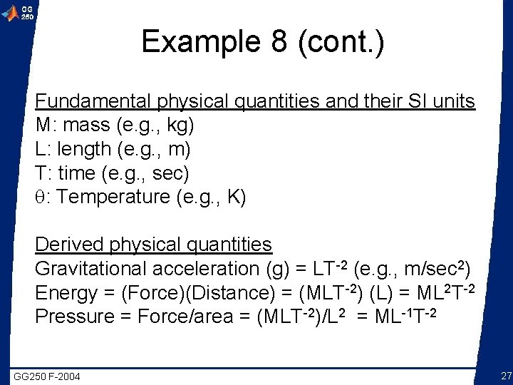 Example 8 (cont. ) Fundamental physical quantities and their SI units M: mass (e.