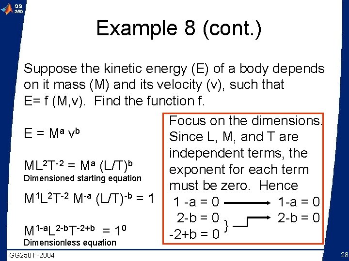 Example 8 (cont. ) Suppose the kinetic energy (E) of a body depends on