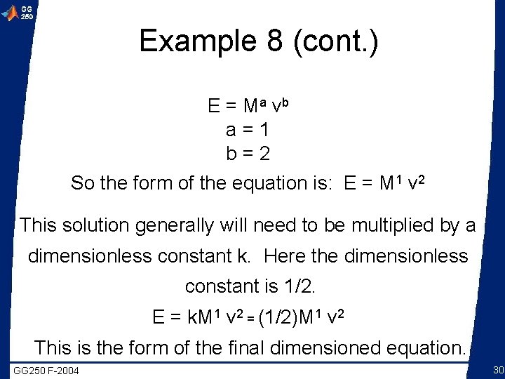 Example 8 (cont. ) E = M a vb a=1 b=2 So the form
