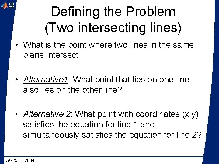 Defining the Problem (Two intersecting lines) • What is the point where two lines