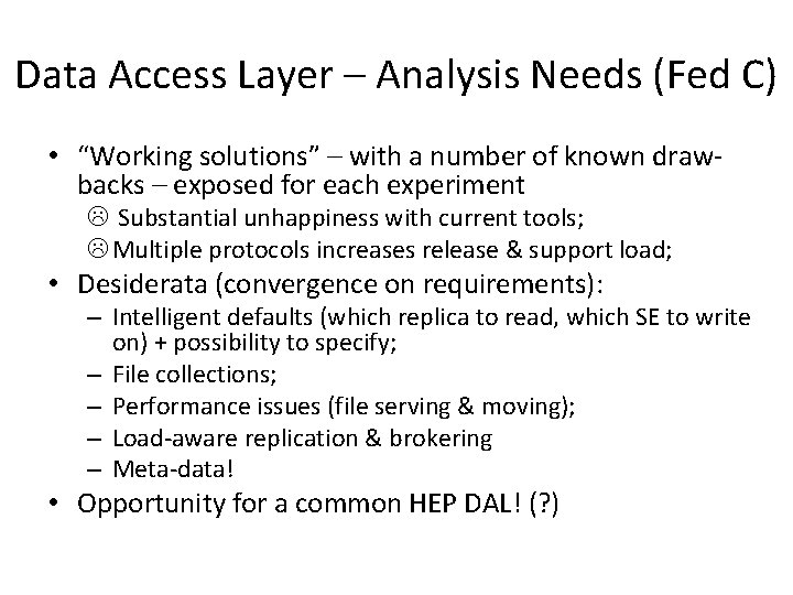 Data Access Layer – Analysis Needs (Fed C) • “Working solutions” – with a