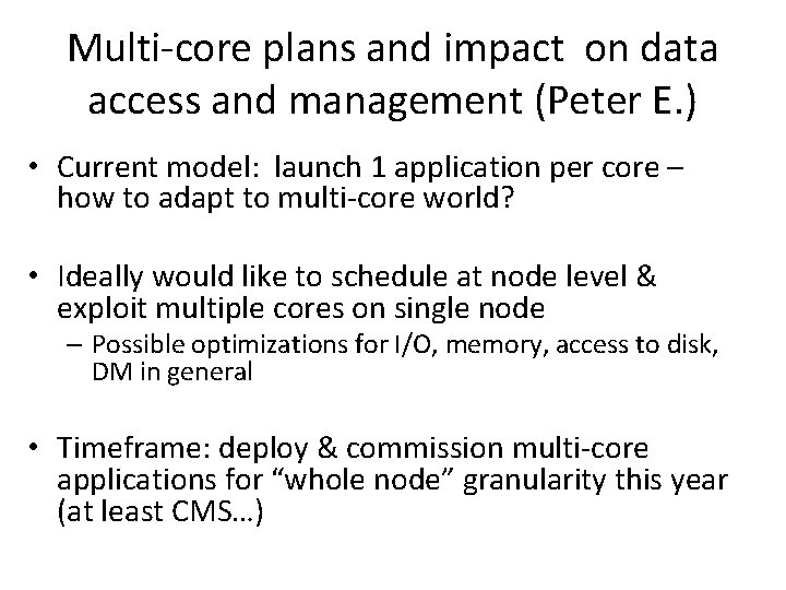 Multi-core plans and impact on data access and management (Peter E. ) • Current