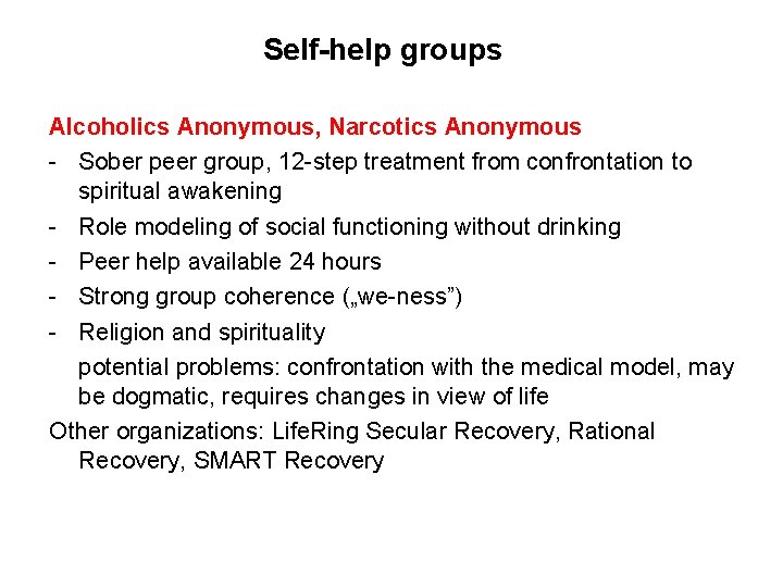 Self-help groups Alcoholics Anonymous, Narcotics Anonymous - Sober peer group, 12 -step treatment from