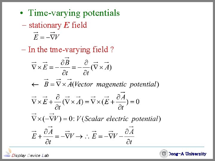  • Time-varying potentials - stationary E field - In the tme-varying field ?