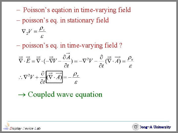 - Poisson’s eqation in time-varying field - poisson’s eq. in stationary field - poisson’s