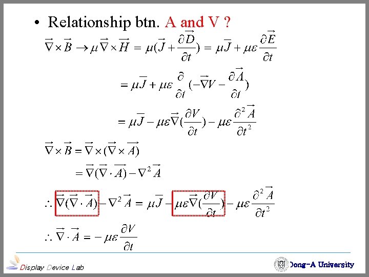  • Relationship btn. A and V ? Display Device Lab Dong-A University 