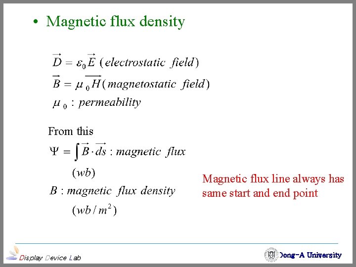  • Magnetic flux density From this Magnetic flux line always has same start