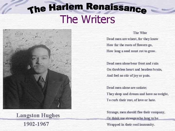 The Writers The Wise Dead men are wisest, for they know How far the