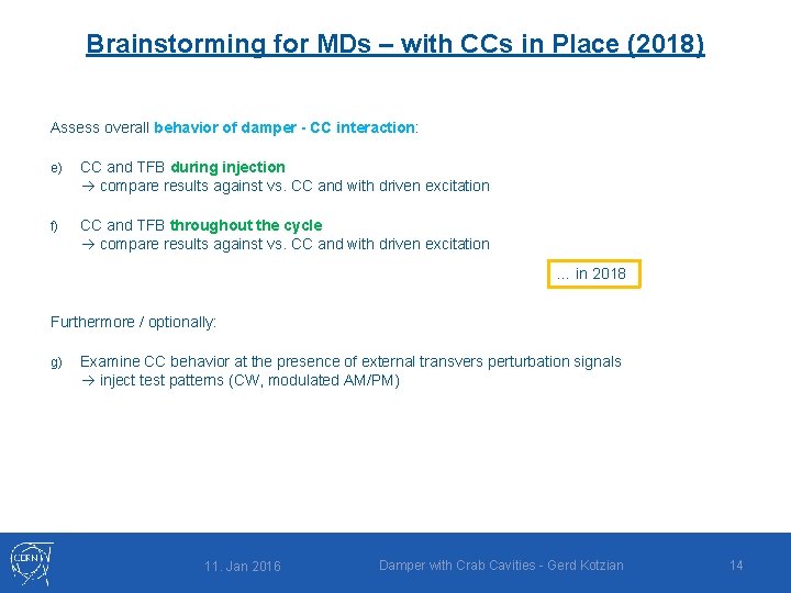 Brainstorming for MDs – with CCs in Place (2018) Assess overall behavior of damper