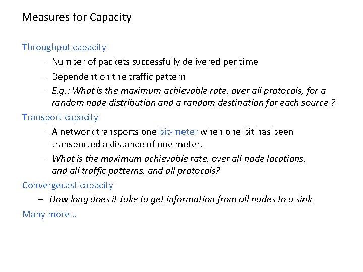 Measures for Capacity Throughput capacity – Number of packets successfully delivered per time –
