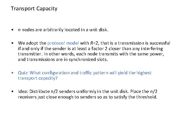 Transport Capacity • n nodes are arbitrarily located in a unit disk. • We