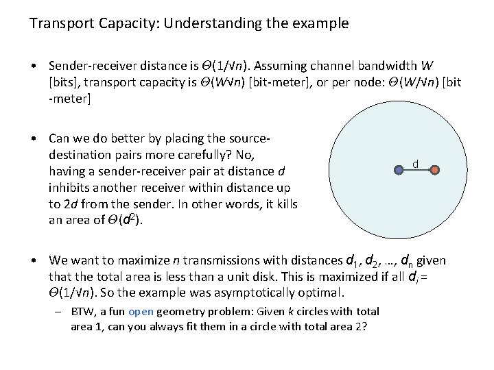 Transport Capacity: Understanding the example • Sender-receiver distance is £(1/√n). Assuming channel bandwidth W