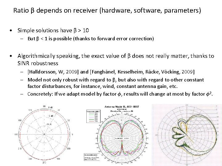 Ratio β depends on receiver (hardware, software, parameters) • Simple solutions have β >
