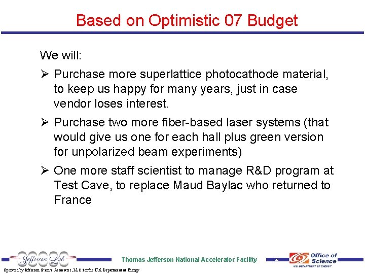 Based on Optimistic 07 Budget We will: Ø Purchase more superlattice photocathode material, to