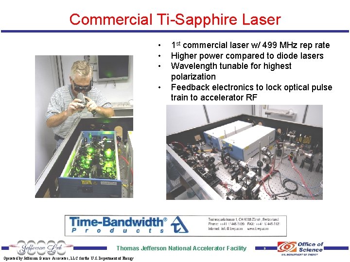 Commercial Ti-Sapphire Laser • • 1 st commercial laser w/ 499 MHz rep rate