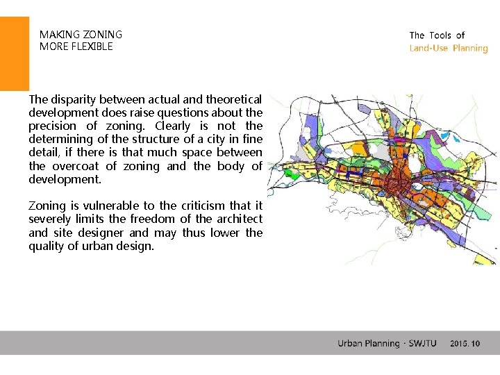 MAKING ZONING MORE FLEXIBLE The disparity between actual and theoretical development does raise questions