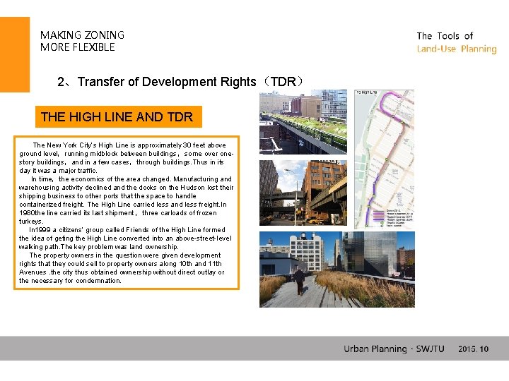 MAKING ZONING MORE FLEXIBLE 2、Transfer of Development Rights（TDR） THE HIGH LINE AND TDR The