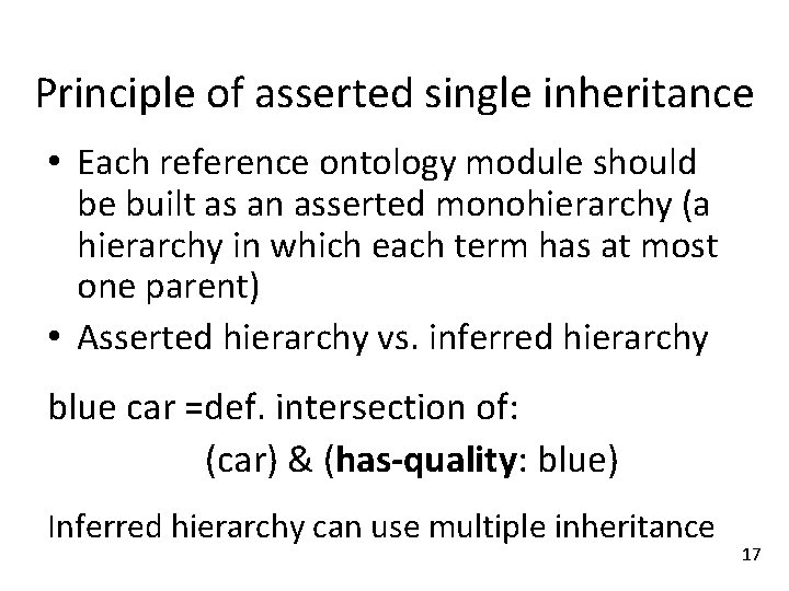 Principle of asserted single inheritance • Each reference ontology module should be built as