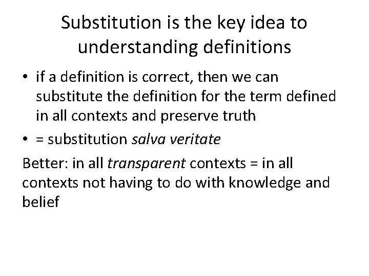 Substitution is the key idea to understanding definitions • if a definition is correct,